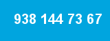 938 144 73 67